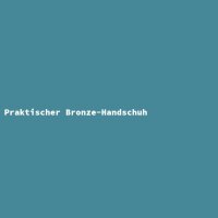 Praktischer Bronze-Handschuh